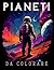 Pianeti da colorare - Album...