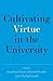 Cultivating Virtue in the University