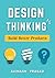 Design Thinking by Avinash Prasad