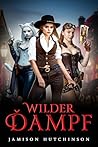 wilder Dampf: Ein...