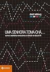 Uma senhora toma chá...: Como a estatística revolucionou a ciência no século XX (Portuguese Edition)