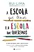 A Escola Que Temos e A Esco...