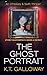 The Ghost Portrait: Every m...