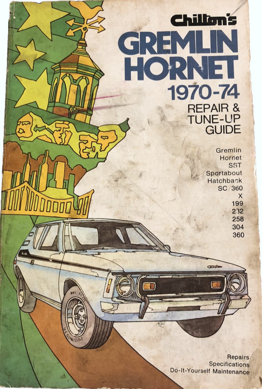 Gremlin Hornet 1970-74 (Chilton's Repair & Tune-up Guide)