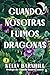 Cuando nosotras fuimos dragonas