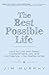 The Best Possible Life: How to Live with Deep Contentment, Joy, and Confidence--No Matter What