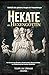 Hekate die Hexengöttin: Ent...