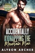 Accidentally Kidnapping the Mountain Man