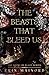 The Beasts That Bleed Us (Bound by Blood, #3)