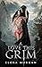A Love This Grim by Elora Morgan