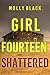 Girl Fourteen Shattered (Maya Gray #14) by Molly Black