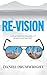 Re-Vision: A story of resto...