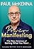 Power Manifesting: The New Science of Getting What You Want