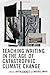 Teaching Writing in the Age of Catastrophic Climate Change (Ecocritical Theory and Practice)