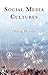 Social Media Cultures by Dhiraj Murthy