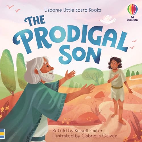 The Prodigal Son: A Delightful First Introduction to the Bible Story with Charming Illustrations, Simple Text, and QR Code for Audio Reading (Little Board Books)