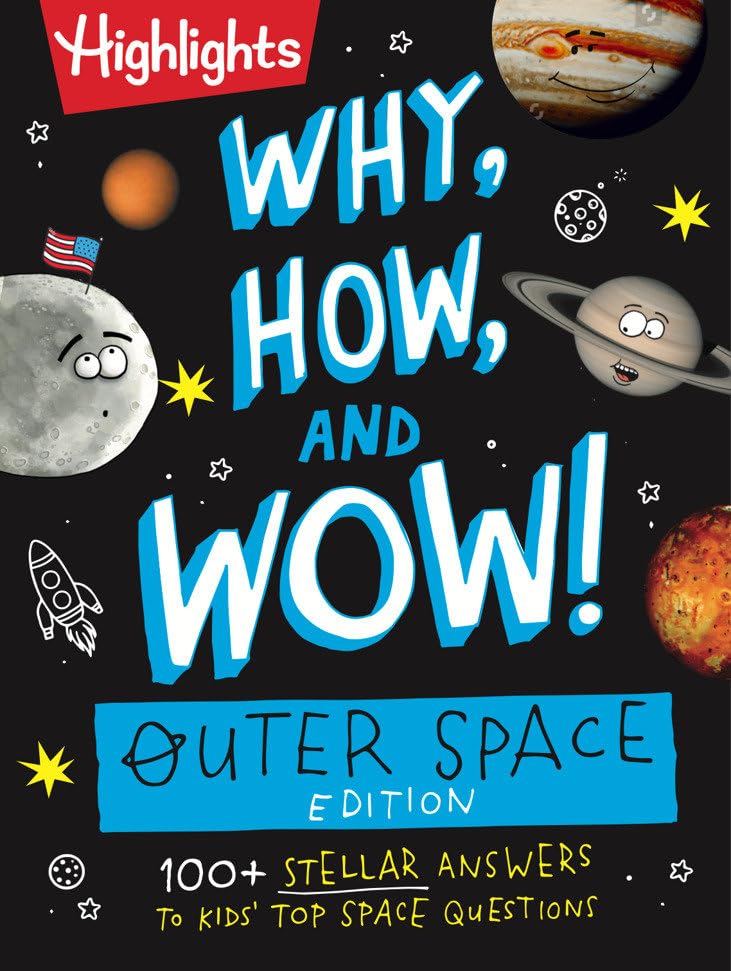 Why, How, and Wow! Space: Space Book for Kids Featuring Real Questions from Kids, NASA Astronaut Interviews, Solar System Discoveries and Fun Science Trivia (Hardcover)