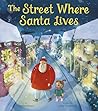The Street Where Santa Lives by HARRIET HOWE The Street Where Santa Lives by HARRIET HOWE