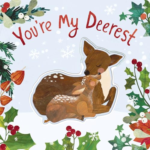 You're My Deerest: A Christmas book of love! (Board Book)