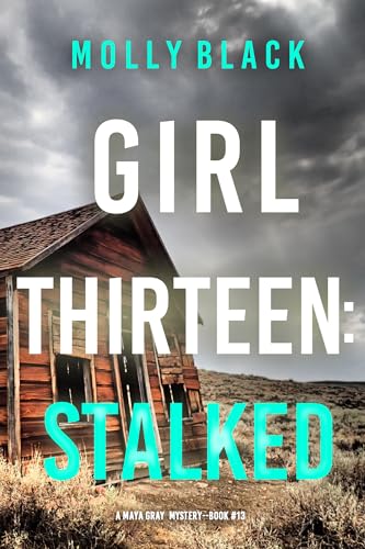 Girl Thirteen: Stalked (Maya Gray #13)