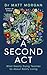 A Second Act: What Nearly D...