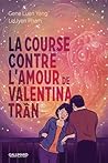 La Course contre l'amour de Valentina Tran La Course contre l'amour de Valentina Tran