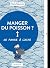 Manger du poisson ?