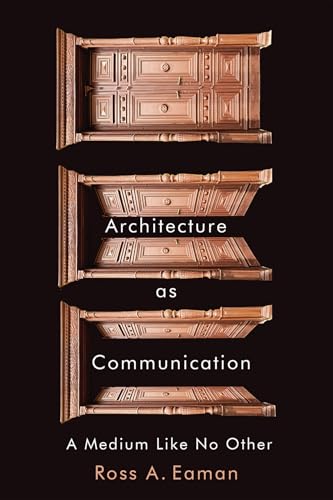 Architecture as Communication: A Medium Like No Other (Paperback)