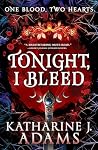 Tonight, I Bleed