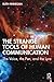 The Strange Tools of Human ...