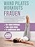 Wand Pilates Übungen für Zuhause by Sophy Harrington