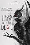 Trading Bullets with the Devil