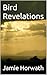 Bird Revelations
