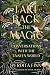 Take Back the Magic: Conversations with the Unseen World