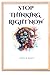 Stop Thinking Right Now: Un...