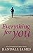 Everything For You