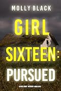 Girl Sixteen: Pursued