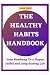 THE HEALTHY HABITS HANDBOOK...