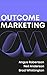 Outcome Marketing