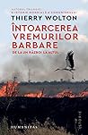 Întoarcerea vremurilor barbare: De la un război la altul