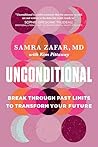 Unconditional: Break Through Past Limits to Transform Your Future