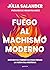 Fuego al machismo moderno