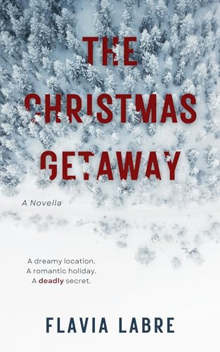 The Christmas Getaway: A Gripping Psychological Thriller Novella (Kindle Edition)