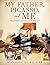 My Father, Picasso, And Me:...