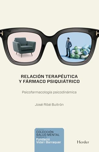 Relación terapéutica y fármaco psiquiátrico: Psicofarmacología psicodinámica (Spanish Edition)