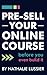 Pre-Sell Your Online Course...