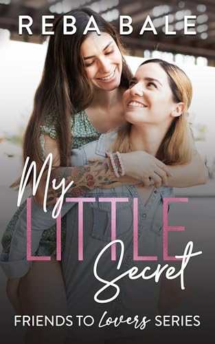 My Little Secret: A Slow Burn Lesbian Romance (Friends to Lovers Contemporary Lesbian Romance)