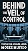 Behind the Veil of Control ...