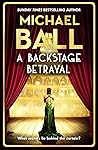 A Backstage Betrayal by Michael  Ball