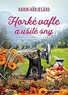 Horké vafle a ušité sny by Karin Härjegård